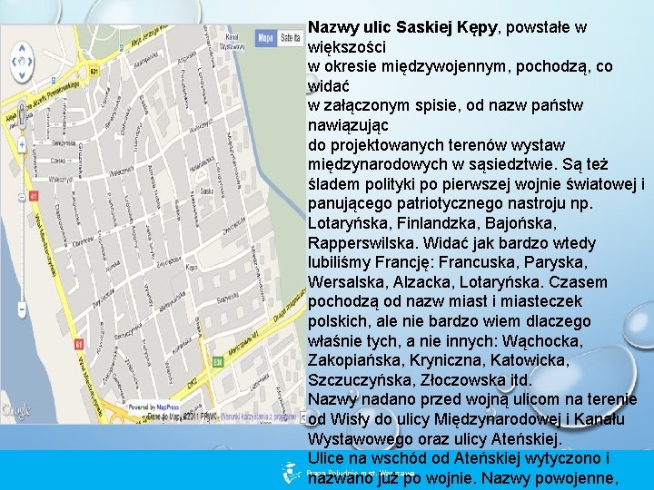 Nazwy ulic Saskiej Kępy, powstałe w większości w okresie międzywojennym, pochodzą, co widać w