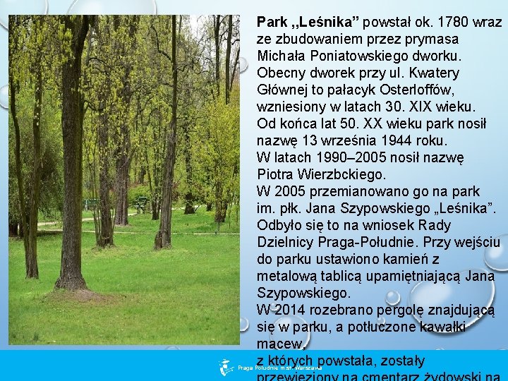 Park , , Leśnika” powstał ok. 1780 wraz ze zbudowaniem przez prymasa Michała Poniatowskiego