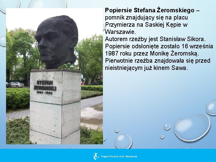 Popiersie Stefana Żeromskiego – pomnik znajdujący się na placu Przymierza na Saskiej Kępie w