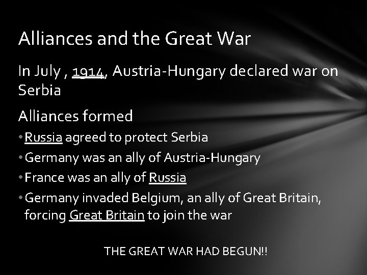 Alliances and the Great War In July , 1914, Austria-Hungary declared war on Serbia