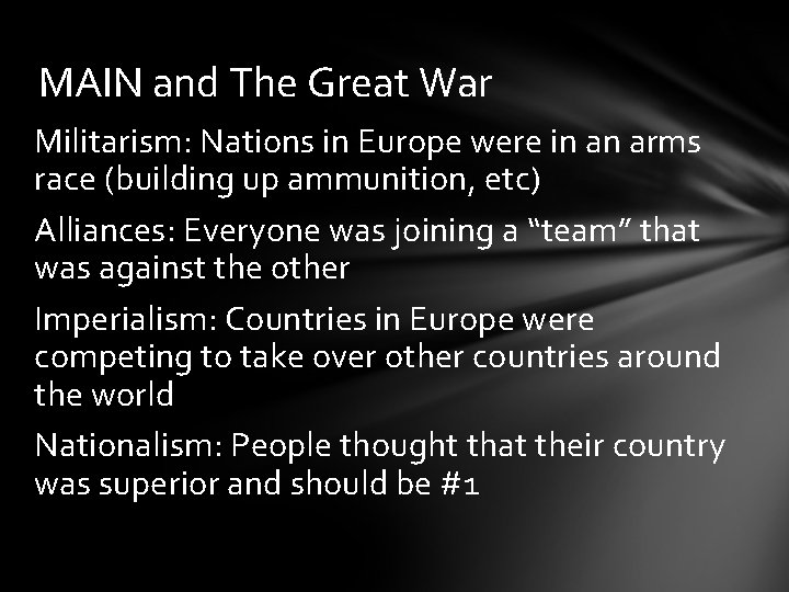 MAIN and The Great War Militarism: Nations in Europe were in an arms race