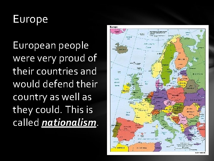 European people were very proud of their countries and would defend their country as