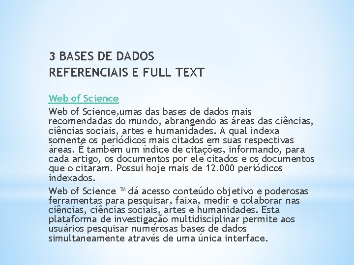 3 BASES DE DADOS REFERENCIAIS E FULL TEXT Web of Science, umas das bases