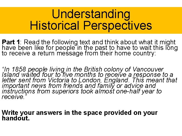 Understanding Historical Perspectives Part 1: Read the following text and think about what it