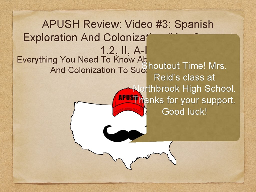 APUSH Review: Video #3: Spanish Exploration And Colonization (Key Concept 1. 2, II, A-D)