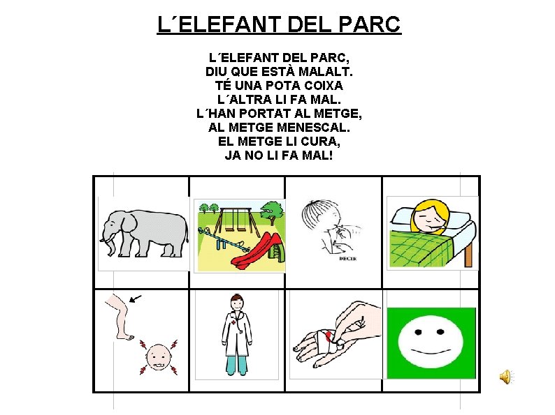 L´ELEFANT DEL PARC, DIU QUE ESTÀ MALALT. TÉ UNA POTA COIXA L´ALTRA LI FA