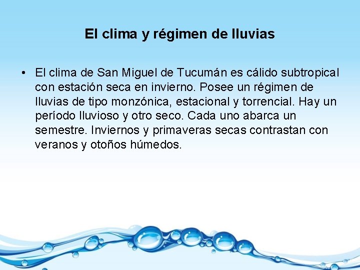 El clima y régimen de lluvias • El clima de San Miguel de Tucumán
