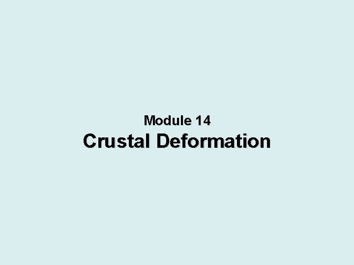 Module 14 Crustal Deformation 