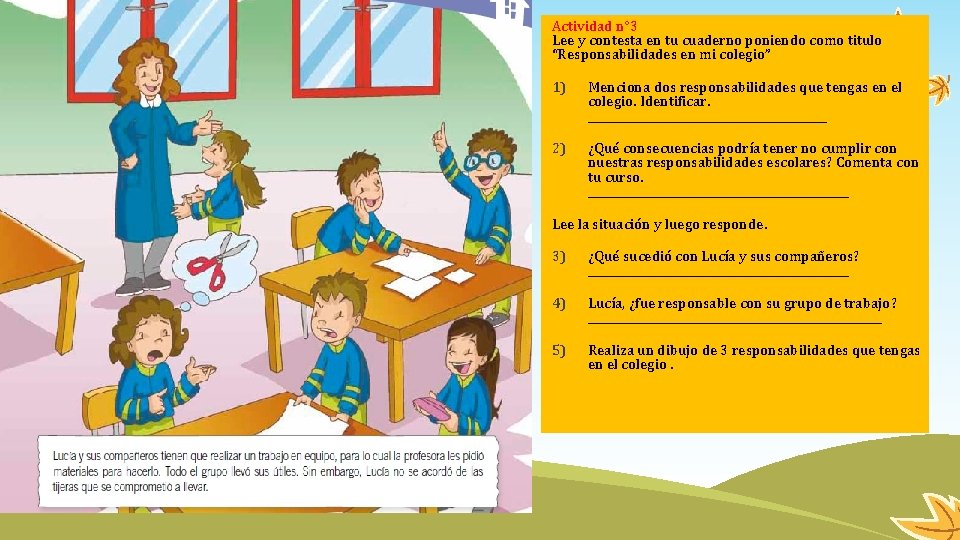 Actividad n° 3 Lee y contesta en tu cuaderno poniendo como titulo “Responsabilidades en Actividad n° 3 Lee y contesta en tu cuaderno poniendo como titulo “Responsabilidades en