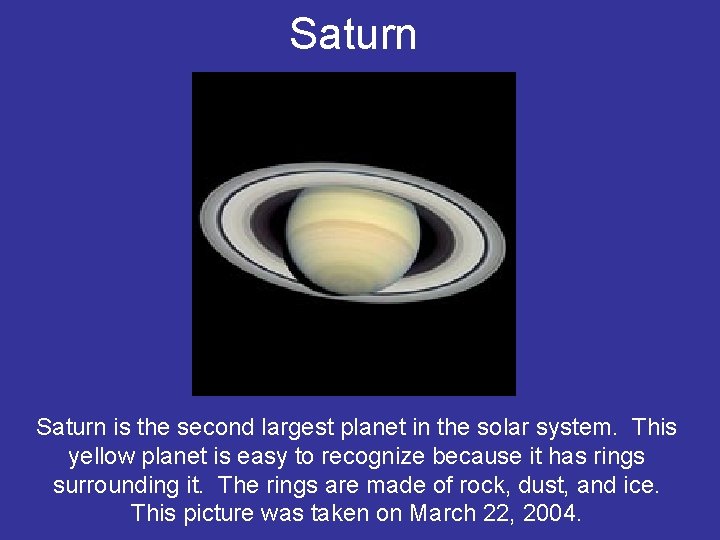 Saturn is the second largest planet in the solar system. This yellow planet is