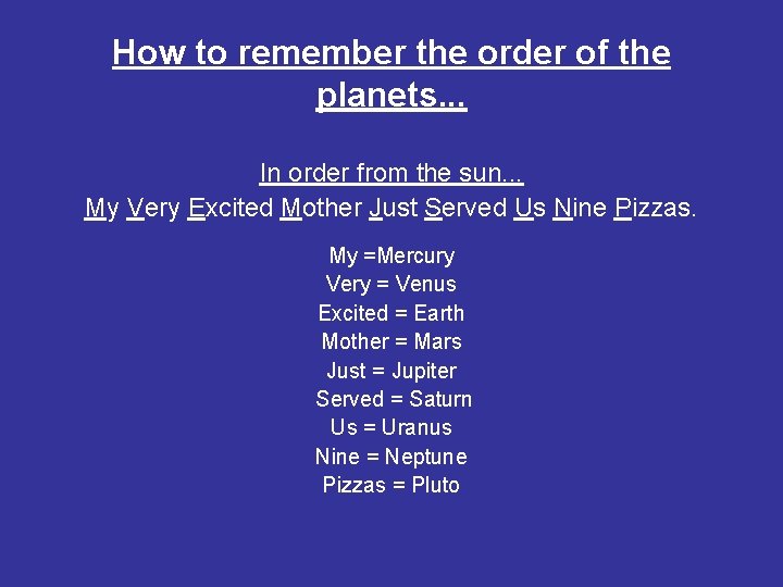 How to remember the order of the planets. . . In order from the