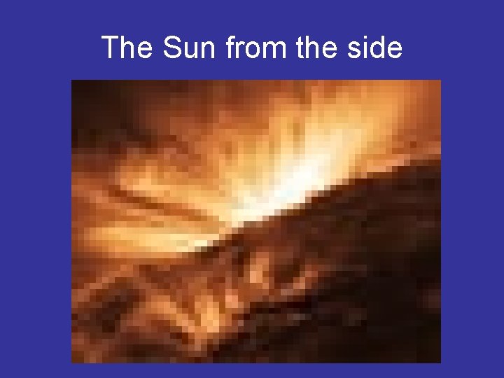The Sun from the side 