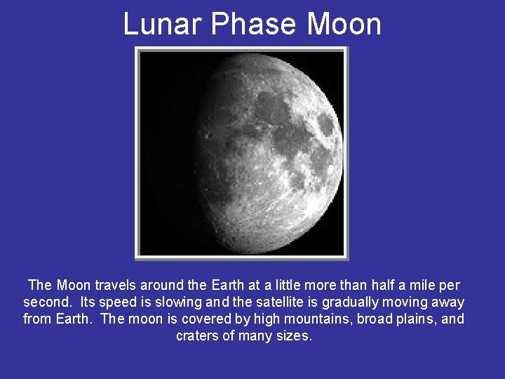 Lunar Phase Moon The Moon travels around the Earth at a little more than