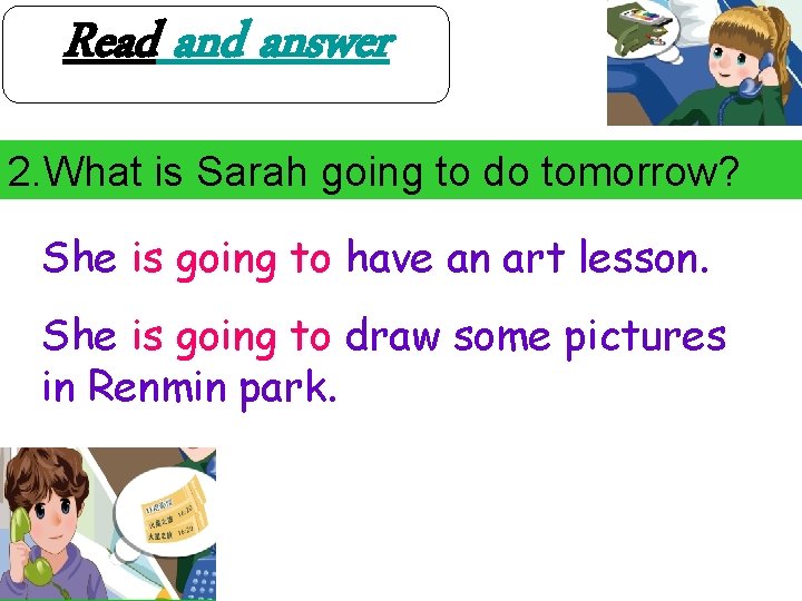 Read answer 2. What is Sarah going to do tomorrow? She is going to