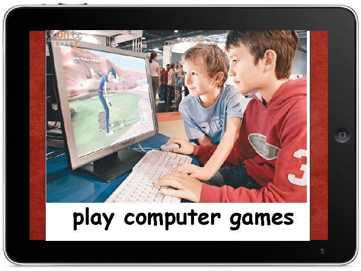 play computer games play football play basketball cook dinner do homework read books watch