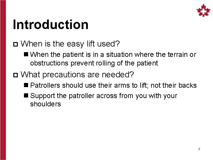 Introduction p When is the easy lift used? n When the patient is in