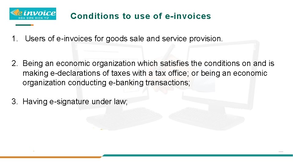Conditions to use of e-invoices 1. Users of e-invoices for goods sale and service