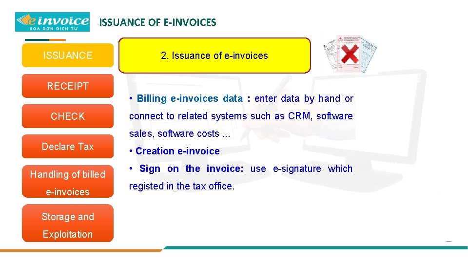 ISSUANCE OF E-INVOICES ISSUANCE 2. Issuance of e-invoices RECEIPT • Billing e-invoices data :