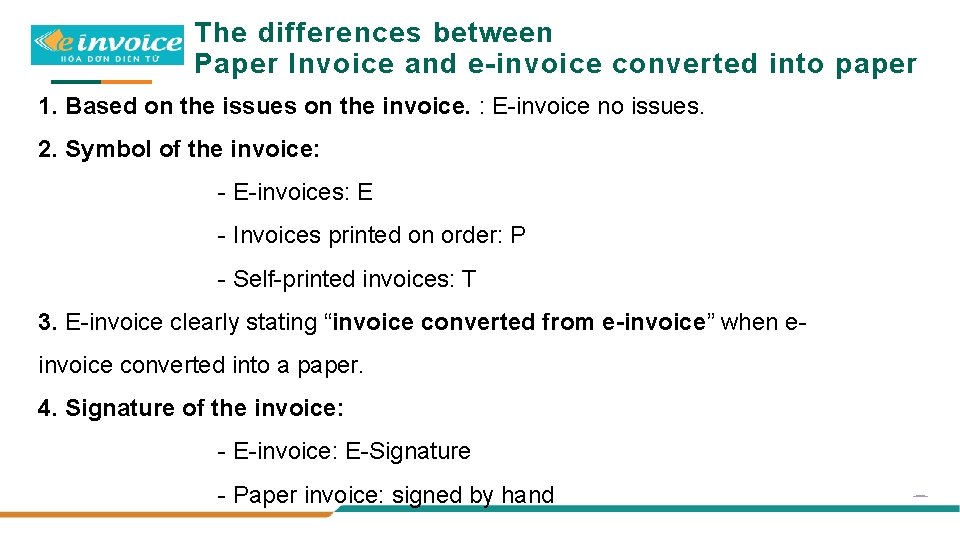 The differences between Paper Invoice and e-invoice converted into paper 1. Based on the