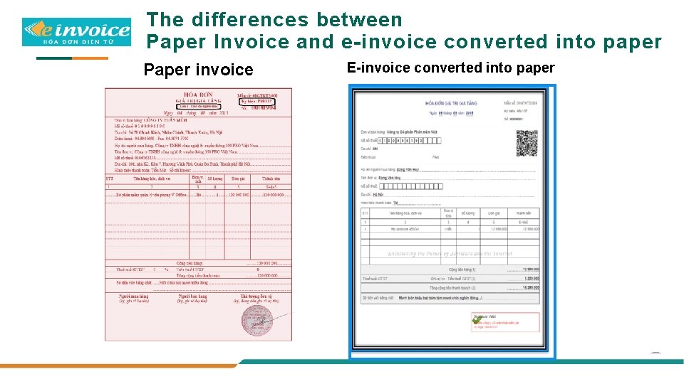 The differences between Paper Invoice and e-invoice converted into paper Paper invoice E-invoice converted