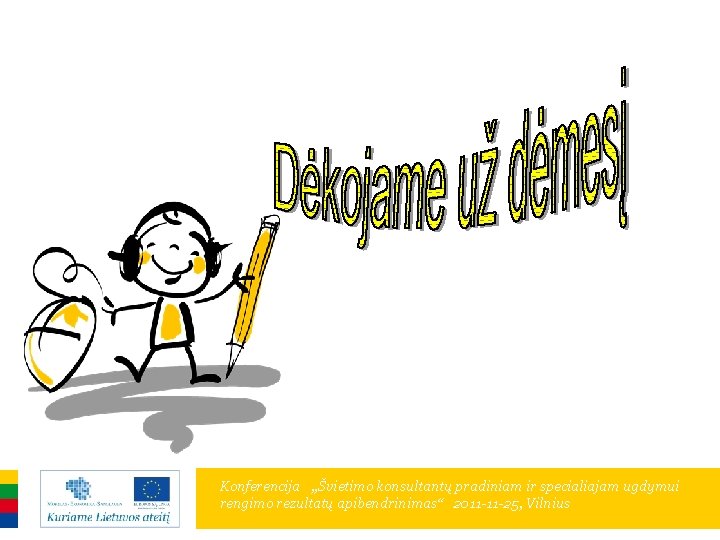 Konferencija , , Švietimo konsultantų pradiniam ir specialiajam ugdymui rengimo rezultatų apibendrinimas“ 2011 -11
