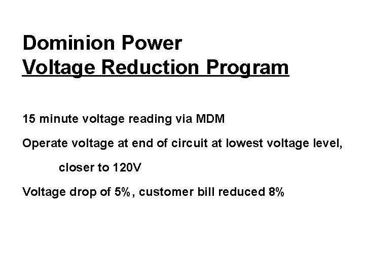 Dominion Power Voltage Reduction Program 15 minute voltage reading via MDM Operate voltage at