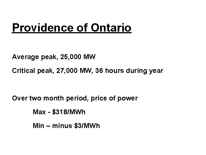 Providence of Ontario Average peak, 25, 000 MW Critical peak, 27, 000 MW, 36