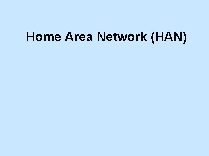 Home Area Network (HAN) 