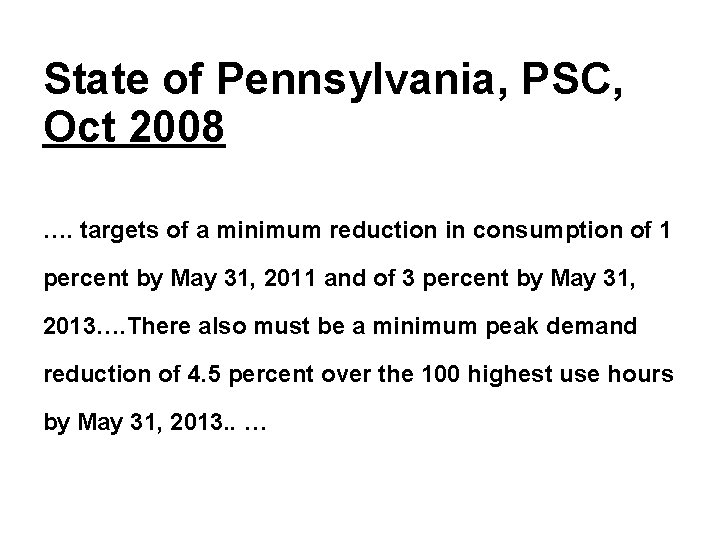 State of Pennsylvania, PSC, Oct 2008 …. targets of a minimum reduction in consumption