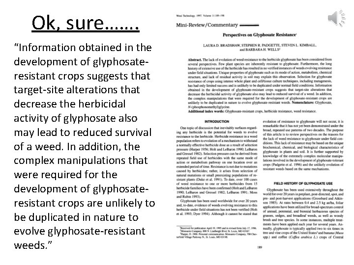 Ok, sure……. “Information obtained in the development of glyphosateresistant crops suggests that target-site alterations