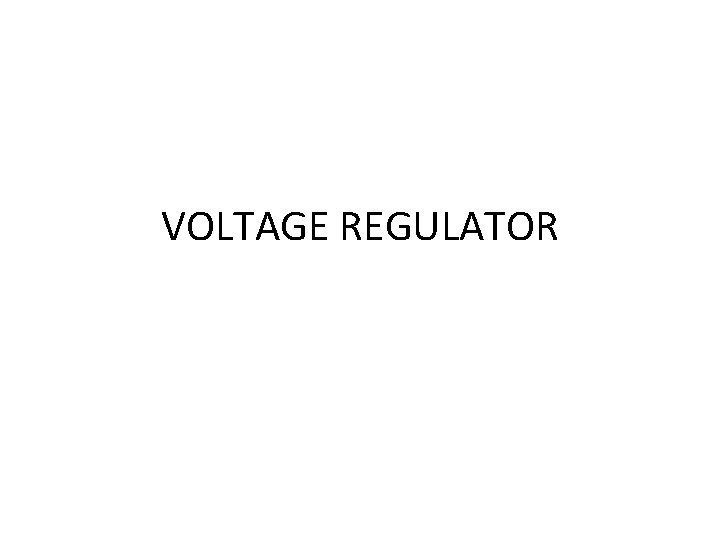 VOLTAGE REGULATOR 