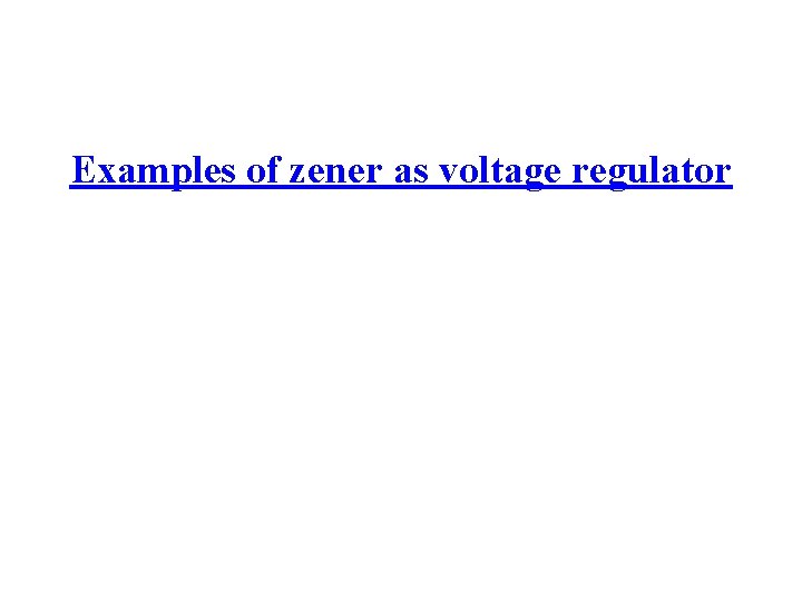 Examples of zener as voltage regulator 