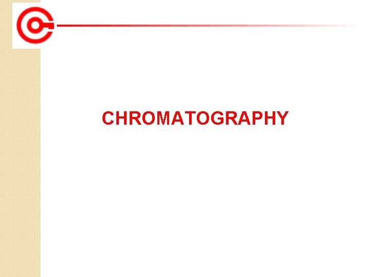 CHROMATOGRAPHY 