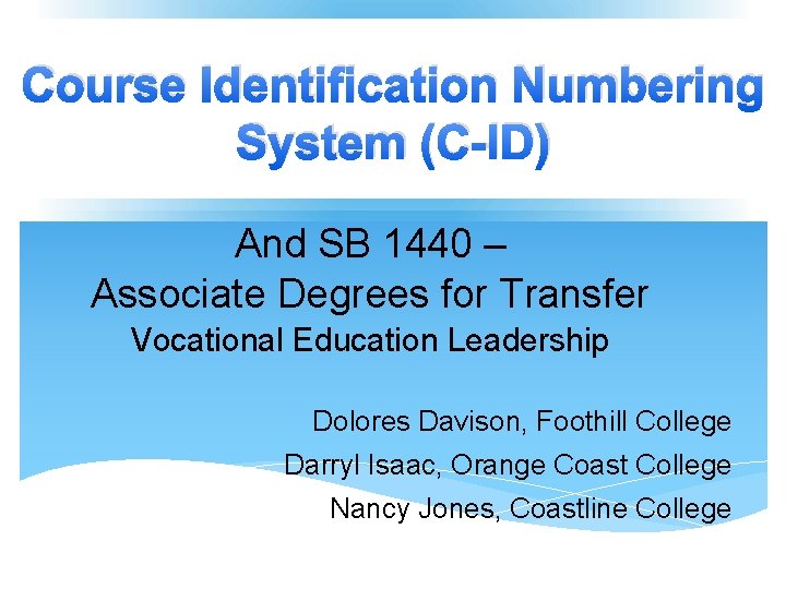 Course Identification Numbering System (C-ID) And SB 1440 – Associate Degrees for Transfer Vocational