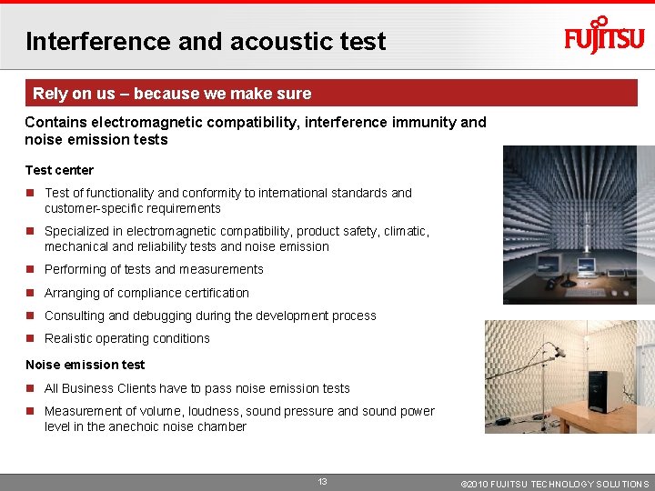 Interference and acoustic test Rely on us – because we make sure Contains electromagnetic Interference and acoustic test Rely on us – because we make sure Contains electromagnetic