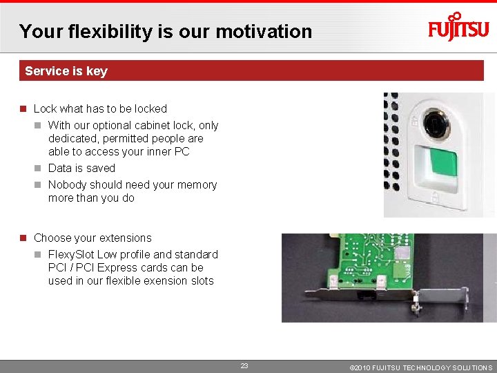 Your flexibility is our motivation Service is key Lock what has to be locked Your flexibility is our motivation Service is key Lock what has to be locked