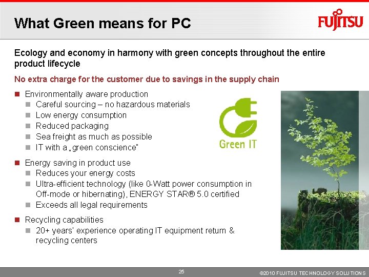 What Green means for PC Ecology and economy in harmony with green concepts throughout What Green means for PC Ecology and economy in harmony with green concepts throughout
