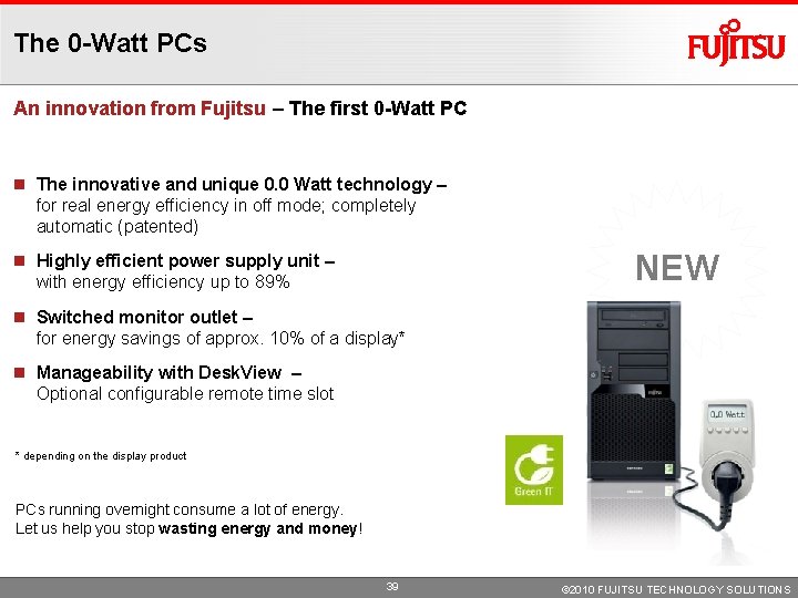 The 0 -Watt PCs An innovation from Fujitsu – The first 0 -Watt PC The 0 -Watt PCs An innovation from Fujitsu – The first 0 -Watt PC