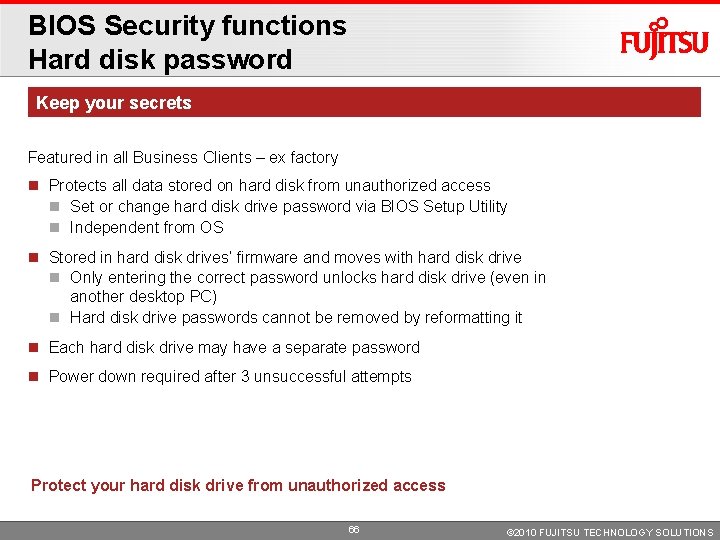 BIOS Security functions Hard disk password Keep your secrets Featured in all Business Clients BIOS Security functions Hard disk password Keep your secrets Featured in all Business Clients