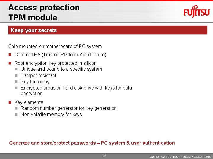 Access protection TPM module Keep your secrets Chip mounted on motherboard of PC system Access protection TPM module Keep your secrets Chip mounted on motherboard of PC system