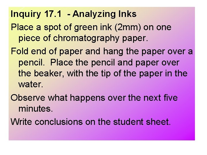 Inquiry 17. 1 - Analyzing Inks Place a spot of green ink (2 mm)