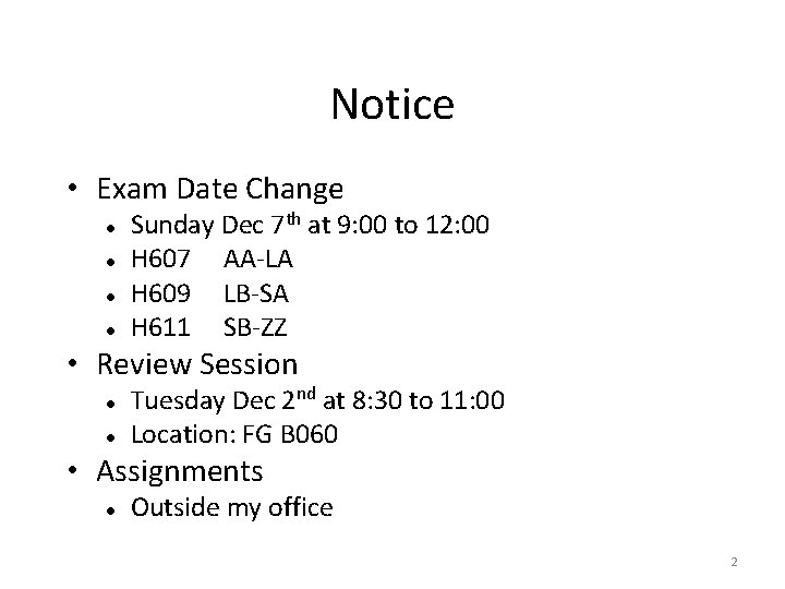 Notice • Exam Date Change Sunday Dec 7 th at 9: 00 to 12: