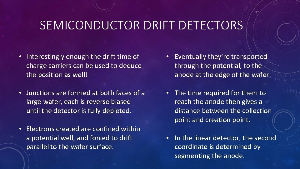 SEMICONDUCTOR DRIFT DETECTORS • Interestingly enough the drift time of charge carriers can be SEMICONDUCTOR DRIFT DETECTORS • Interestingly enough the drift time of charge carriers can be