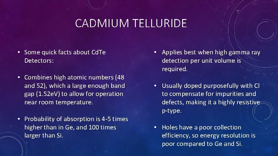 CADMIUM TELLURIDE • Some quick facts about Cd. Te Detectors: • Combines high atomic CADMIUM TELLURIDE • Some quick facts about Cd. Te Detectors: • Combines high atomic