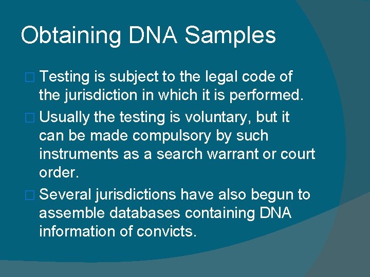 Obtaining DNA Samples � Testing is subject to the legal code of the jurisdiction