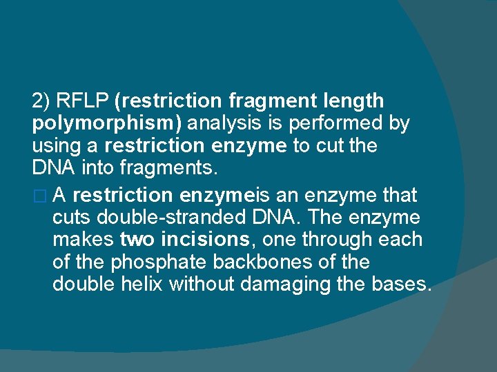 2) RFLP (restriction fragment length polymorphism) analysis is performed by using a restriction enzyme