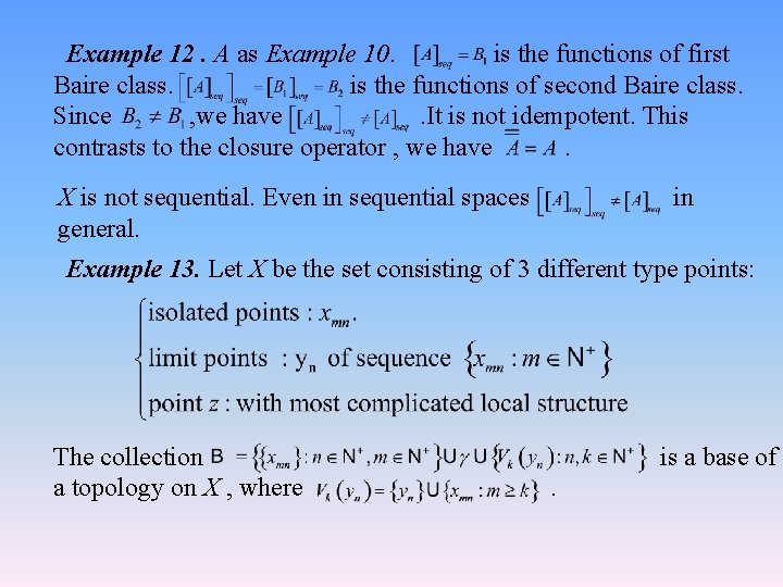 Example 12. A as Example 10. is the functions of first Baire class. is