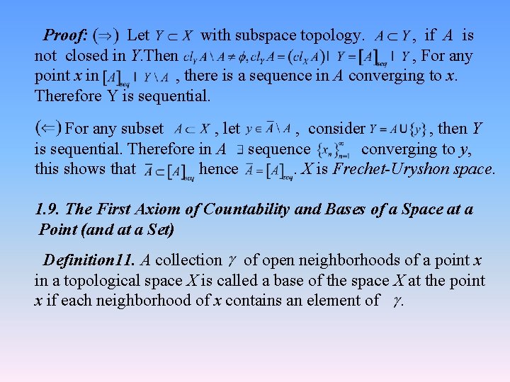 Proof: Let with subspace topology. , if A is not closed in Y. Then