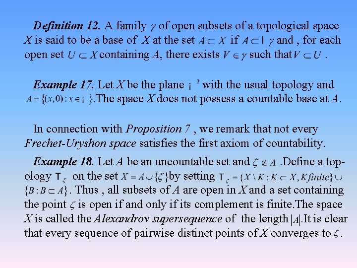Definition 12. A family of open subsets of a topological space X is said