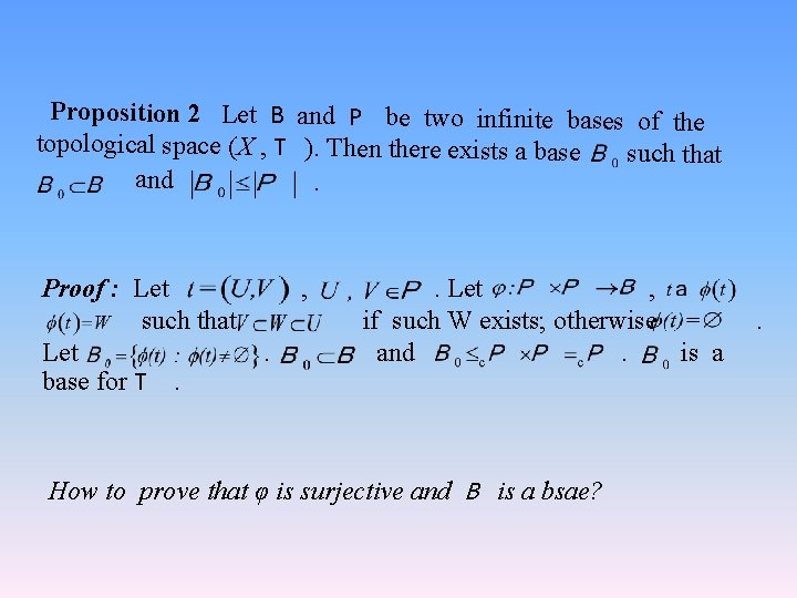 Proposition 2 Let B and P be two infinite bases of the topological space